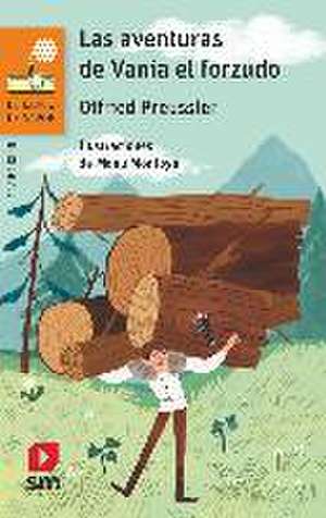 Las aventuras de Vania el forzudo de Otfried Preussler