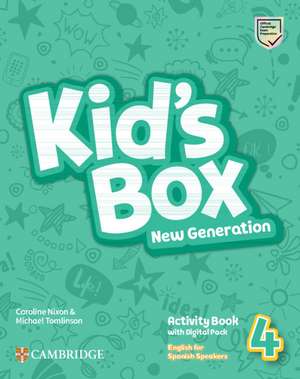 Kid's Box New Generation Level 4 Activity Book with Home Booklet and Digital Pack English for Spanish Speakers de Caroline Nixon