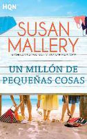 Un millón de pequeñas cosas de Susan Mallery