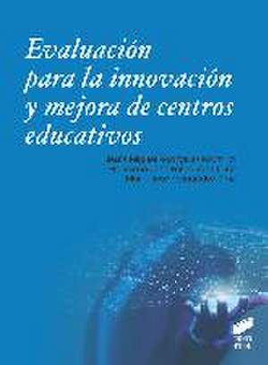 Evaluacio?n para la innovacio?n y mejora de centros educativos de Mario Díaz Fernández