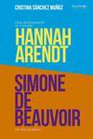 Grandes pensadoras: Simone de Beauvoir y Hannah Arendt