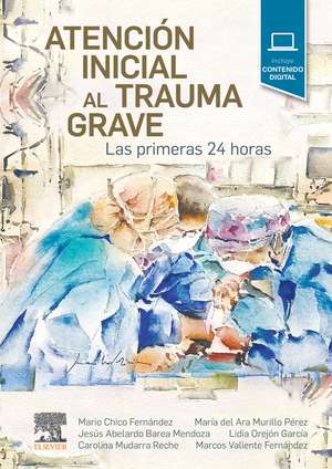 Atención inicial al trauma grave: Las primeras 24 horas