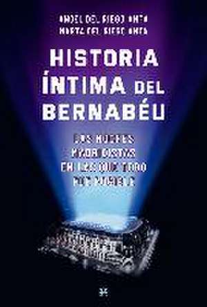 Historia íntima del Bernabéu