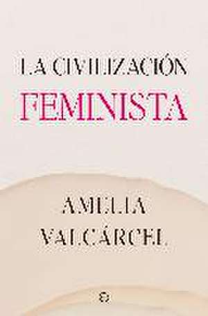 La civilización feminista