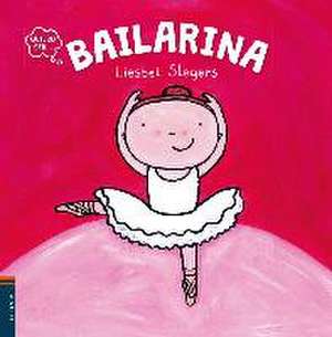 Quiero Ser Bailarina de Liesbet Slegers