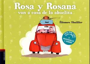 Rosa y Rosana Van a Casa de la Abuelita de Eleonore Thuillier