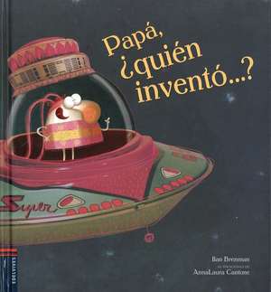 Papa, Quien Invento...? de Ilan Brenman