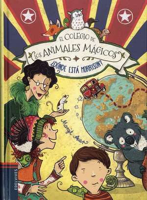 El Colegio de Los Animales Magicos. Donde Esta Morrison? de Margit Auer