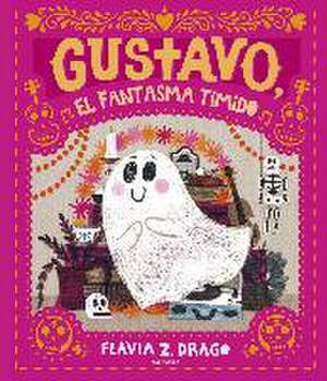 Gustavo, el fantasma tímido de Flavia Zorrilla