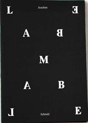 Joachim Schmidt: Lambe-Lambe de Joachim Schmidt