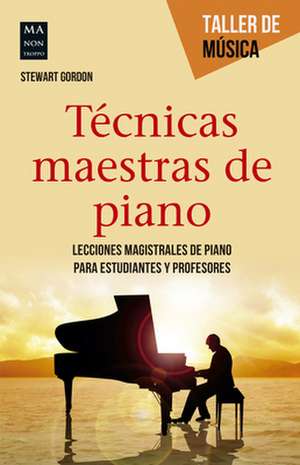 Tecnicas Maestras de Piano de Stewart Gordon