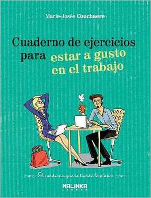 Cuaderno de Ejercicios Para Estar a Gusto En El Trabajo de Marie-Josee Couchaere