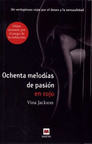 Ochenta Melodias de Pasion en Rojo = Eighty Melodies of Passion in Red de Vina Jackson