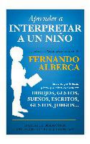 Aprender a interpretar a un niño de Fernando Alberca de Castro