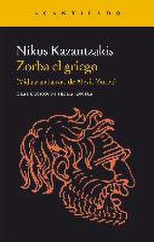 Zorba el griego : vida y andanzas de Alexis Zorba de Nikos Kazantzakis