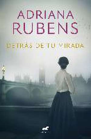 Detrás de tu mirada de Adriana Rubens