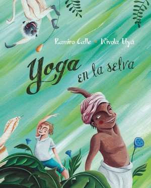 Yoga en la selva de Ramiro Calle