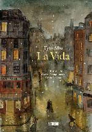 La vida. Una historia de Carles Casagemas y Pablo Picasso de Tyto Alba