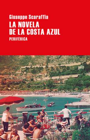 La Novela de la Costa Azul de Giuseppe Scaraffia