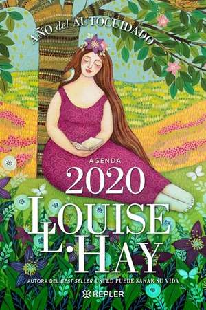 Agenda Louise Hay 2020. Año del Autocuidado de Louise L. Hay