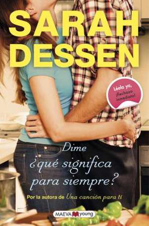 Dime Que Significa Para Siempre? de Sarah Dessen