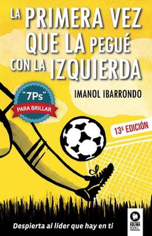 La primera vez que la pegué con la izquierda de Imanol Ibarrondo Garay