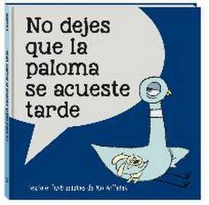 No dejes que la paloma se acueste tarde de Mo Willems