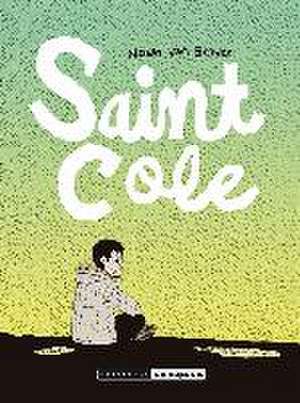 Saint Cole de Noah Van Sciver