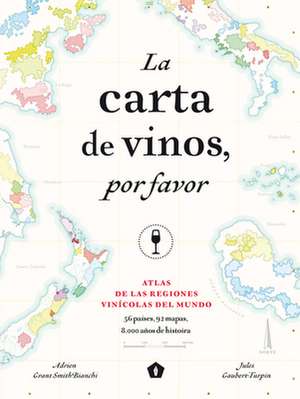 La Carta de Vinos, Por Favor: Atlas de Las Regiones Vinícolas del Mundo de Jules Gaubert-Turpin