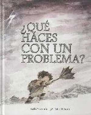 ¿Qué haces con un problema? de Kobi Yamada