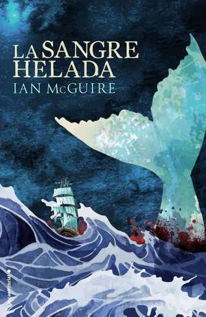 La Sangre Helada de Ian McGuire