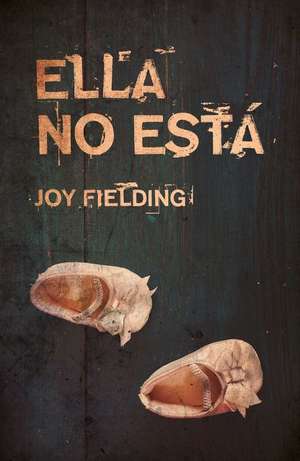Ella no está de Joy Fielding