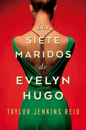 Los siete maridos de Evelyn Hugo de Taylor Jenkins Reid