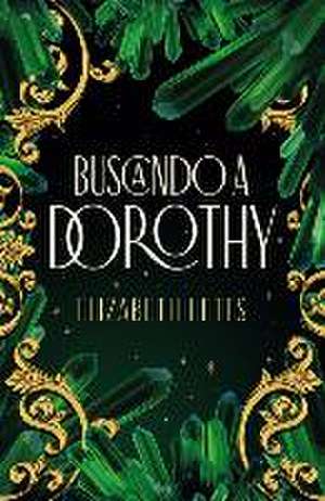 En Busca de Dorothy de Elizabeth Letts