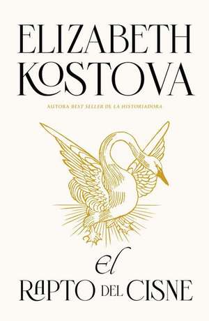 Rapto del Cisne, El de Elizabeth Kostova