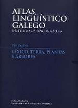 Atlas lingüístico galego : léxico : terra, plantas e árbores de Constantino García