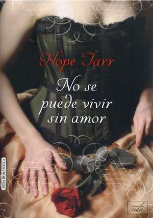 SPA-NO SE PUEDE VIVIR SIN AMOR de Hope Tarr