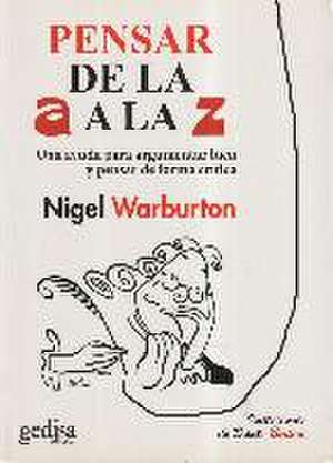 Pensar de la A A La Z de Nigel Warburton