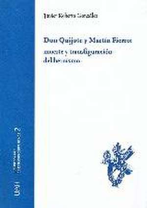 Don Quijote y Martín Fierro : muerte y transfiguración del heroísmo de Javier Roberto González