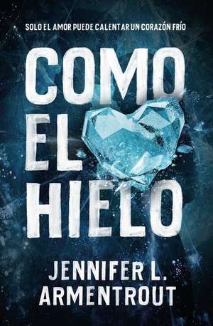 Como El Hielo -V2* de Jennifer L. Armentrout