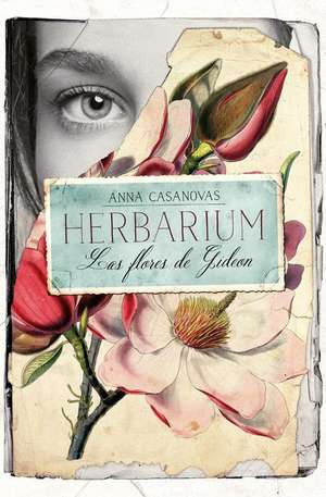 Herbarium. Las Flores de Gideon de Anna Casanovas