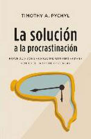 La solución a la procrastinación