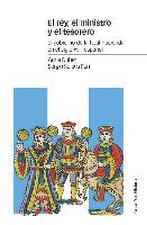 El rey, el ministro y el tesorero : el gobierno de la Real Hacienda en el siglo XVIII español de Sergio Solbes Ferri