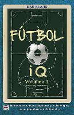 Fútbol IQ 2 de Dan Blank