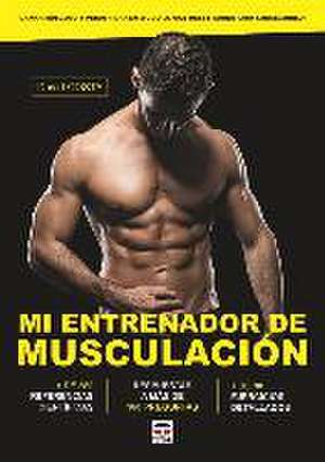 Mi entrenador de musculación : ganar músculo y perder grasa : ¡todo lo que necesitas saber para conseguirlo! de David Costa