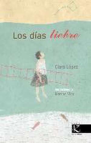 Los días liebre de Clara López Torres