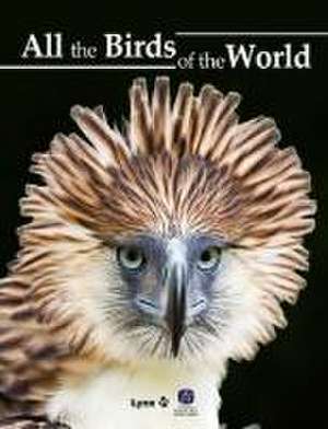 All the birds of the world de Josep del Hoyo i Calduch