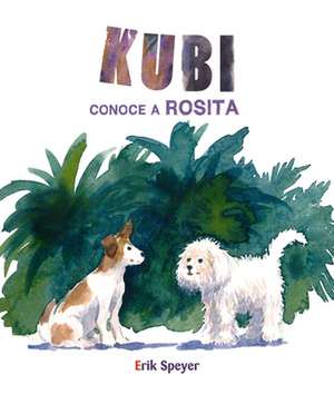 Kubi Conoce a Rosita (Kubi Meets Rosita) de Erik Speyer