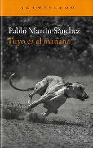 Tuyo es el mañana de Pablo Martín Sánchez