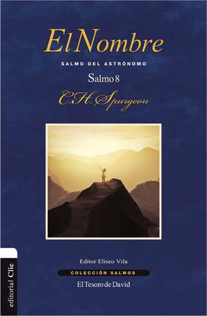 El Nombre: Salmo del astrónomo. Salmo 8 de Charles H. Spurgeon